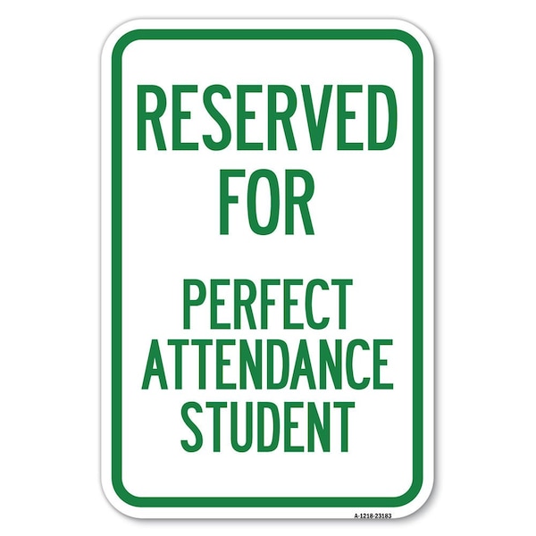 Signmission Reserved for Perfect Attendance Student Heavy-Gauge Aluminum Sign, 12" x 18", A-1218-23183 A-1218-23183 - main